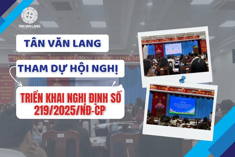 Tân Văn Lang tham dự Hội nghị triển khai Nghị định số 219/2025/NĐ-CP