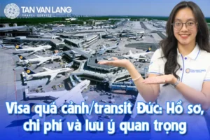 Visa quá cảnh/transit Đức: Hồ sơ, chi phí và lưu ý quan trọng