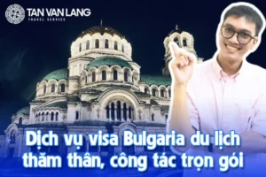 Dịch vụ visa Bulgaria du lịch, thăm thân, công tác trọn gói