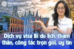 Dịch vụ visa Bỉ du lịch, thăm thân, công tác trọn gói, uy tín
