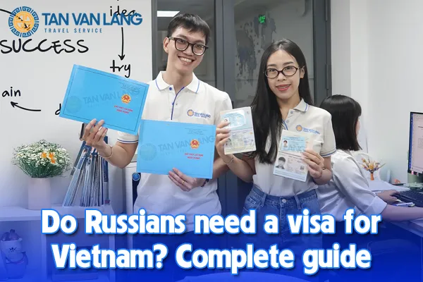 Do Russians need a visa for Vietnam? Complete guide