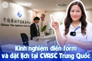 Kinh nghiệm điền form và đặt lịch tại CVASC Trung Quốc