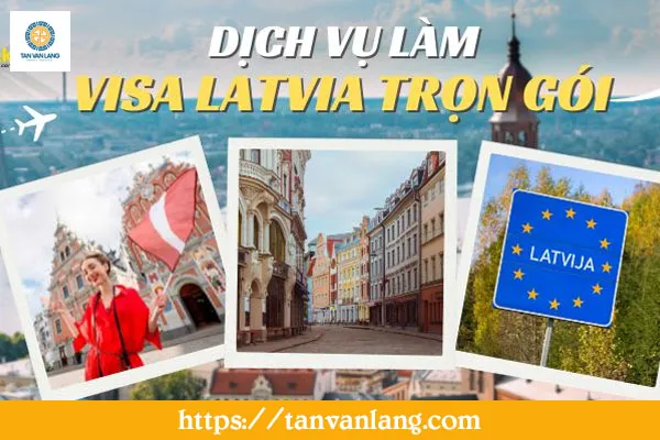 Bảng giá dịch vụ visa Latvia du lịch, thăm thân, công tác trọn gói