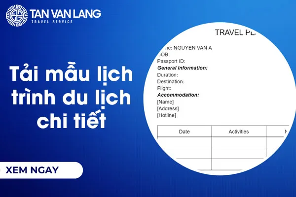 Tải mẫu lịch trình du lịch chi tiết: Đi đâu, ăn gì, chơi gì theo từng ngày