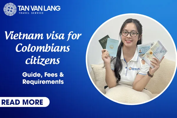 Vietnam visa / E-visa for Colombians citizens: Guide, Fees & Requirements