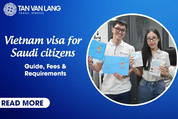 Vietnam visa / E-visa for Saudi Citizens: Guide, Fees & Requirements
