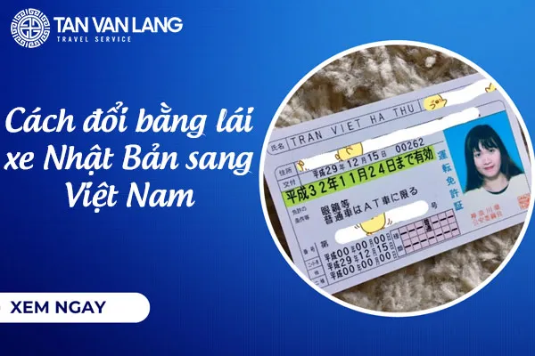 Cách đổi bằng lái xe Nhật Bản sang Việt Nam mới nhất