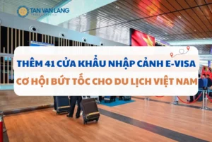 Thêm 41 cửa khẩu nhập cảnh E-visa: Cơ hội bứt tốc cho du lịch Việt Nam