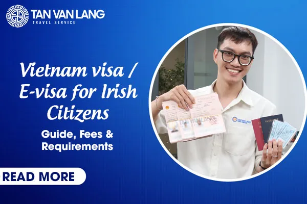 Vietnam visa / E-visa for Irish Citizens: Guide, Fees & Requirements