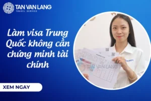 Làm visa Trung Quốc không cần chứng minh tài chính – Bí quyết tiết kiệm thời gian và chi phí