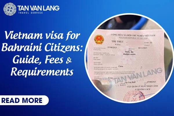 Vietnam visa / E-visa for Bahraini Citizens 2026: Guide, Fees & Requirements