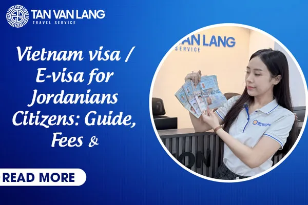 Vietnam visa / E-visa for Jordanians: Guide, Fees & Requirements