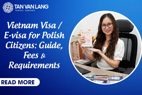 Vietnam Visa / E-visa for Polish Citizens 2026: Guide, Fees & Requirements