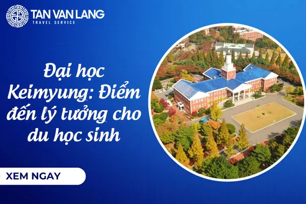 Đại học Keimyung: Điểm đến lý tưởng cho du học sinh với cơ sở vật chất hiện đại và học bổng hấp dẫn
