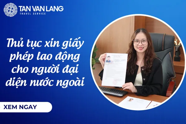 Thủ tục xin giấy phép lao động cho người đại diện nước ngoài