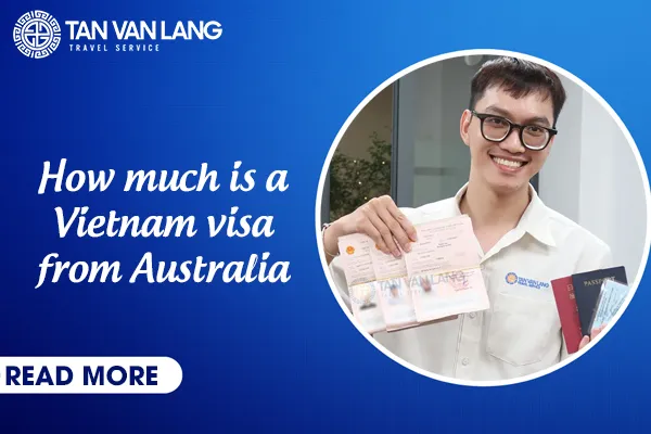How much is a Vietnam visa from Australia? Update cost & fee 2026