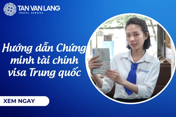 Hướng dẫn cách chứng minh tài chính visa Trung quốc 2026