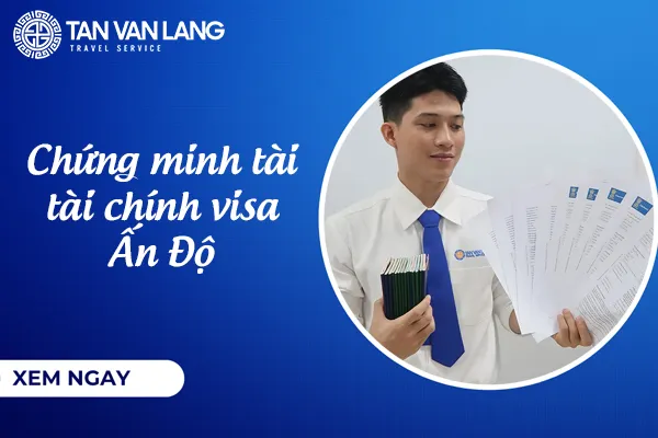 Hướng dẫn cách chứng minh tài tài chính visa Ấn Độ 2026
