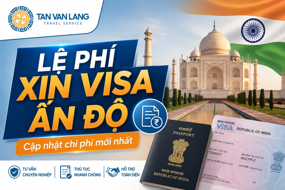 Lệ Phí Xin Visa Ấn Độ 2026 | Chi Phí Mới Nhất, Rõ Ràng
